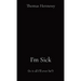 I'm Sick: (Is it all I'll ever be?)