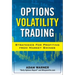 Options Volatility Trading: Strategies for Profiting from Market Swings