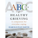 ABCs of Healthy Grieving: A Companion for Everyday Coping
