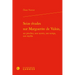Seize Etudes Sur Marguerite de Valois, Ses Proches, Son Oeuvre, Son Temps, Son Mythe