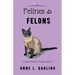 Felines & Felons: A Jessie Witthun Mystery, Book 3