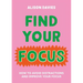 Find Your Focus: How to Avoid Distractions and Improve Your Focus