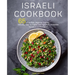 Israeli Cookbook: 65 of the Best, Beginner-Friendly, Delicious, Easy-to-Follow, and Ingredient-Accessible Recipes in Israeli Cuisine