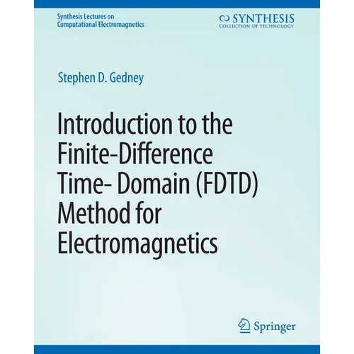 Introduction to the Finite-Difference Time-Domain (Fdtd) Method for Electromagnetics