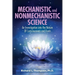 Mechanistic and Nonmechanistic Science: An Investigation into the Nature of Consciousness and Form