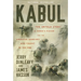 Kabul: The Untold Story of Biden's Fiasco and the American Warriors Who Fought to the End