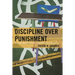 Discipline Over Punishment: Successes and Struggles with Restorative Justice in Schools