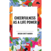 Cheerfulness as a Life Power