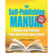 The Self-Publishing Manual: Create and Publish Your Own Print and e-Book