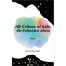 All Colors of Life: Alle Farben des Lebens