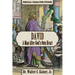 David: A Man After God's Own Heart