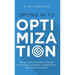 Opting in to Optimization: How Successful Ecommerce Brands Convert More Customers, Increase Profits, and Create Raving Fans