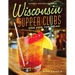 Wisconsin Supper Clubs: One for the Road