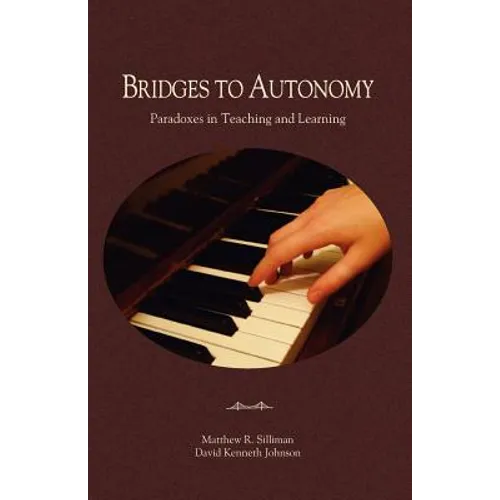 Bridges to Autonomy: Paradoxes in Teaching and Learning