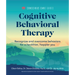 Cognitive Behavioral Therapy: Recognize and Overcome Behaviors for a Healthier, Happier You