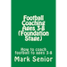 Football Coaching Ages 3-8 (Foundation Age): How to coach football to ages 3-8