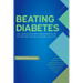 Beating Diabetes: How a botched insurance renewal saved my life and how what I learned can possibly save yours.