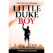 Little Duke Boy: From Poverty to Purpose