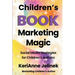Children's Book Marketing Magic: Social Media Strategies for Children's Authors