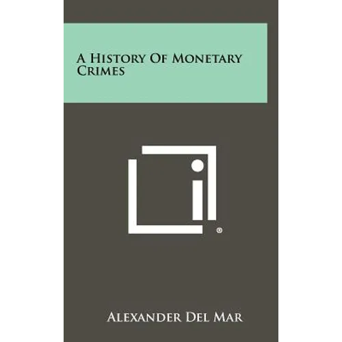 A History Of Monetary Crimes