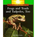 Frogs and Toads and Tadpoles, Too (Rookie Read-About Science: Animals)