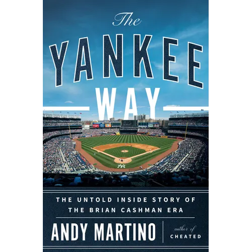 The Yankee Way: The Untold Inside Story of the Brian Cashman Era