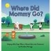 Where Did Mommy Go?