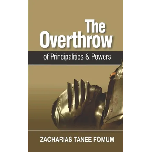 The Overthrow of Principalities and Powers