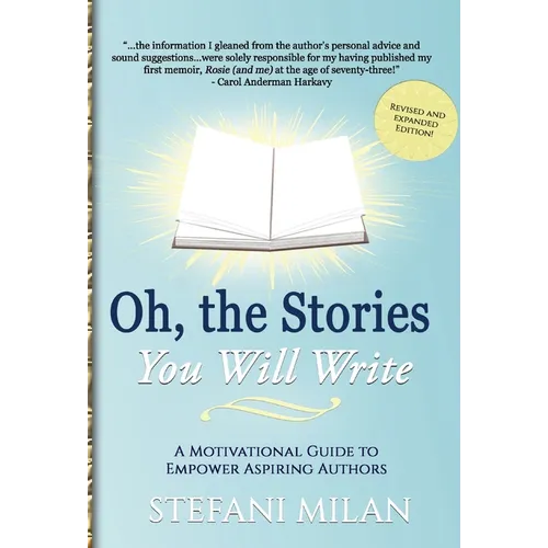 Oh, the Stories You Will Write: A Motivational Guide to Empower Aspiring Authors
