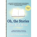 Oh, the Stories You Will Write: A Motivational Guide to Empower Aspiring Authors