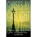 Ghosts by Gaslight