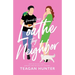 Loathe Thy Neighbor