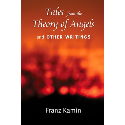Tales from a Theory of Angels and Other Writings