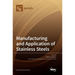 Manufacturing and Application of Stainless Steels