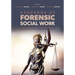 Handbook of Forensic Social Work: Theory, Policy, and Fields of Practice
