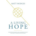 A Living Hope: Examining History's Most Important Event and What It Means for the World