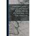 Explorations - East of the High Andes, From Patagonia to the Amazon