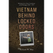 Vietnam Behind Locked Doors: Musings of an Army Lieutenant at the Pentagon 1969 - 1971