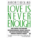 Love Is Never Enough: How Couples Can Overcome Misunderstandings, Resolve Conflicts, and Solve