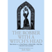 The Robber with a Witch's Head: More Stories from the Great Treasury of Sicilian Folk and Fairy Tales Collected by Laura Gonzenbach