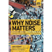 Why Noise Matters: A Worldwide Perspective on the Problems, Policies and Solutions