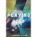 The Universal Guide to Playing Golf