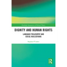 Dignity and Human Rights: Language Philosophy and Social Realizations