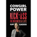 Cowgirl Power: How to Kick Ass in Business and Life