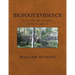 Bigfoot Evidence: A case for the existence of the Sasquatch