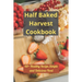 Half Baked Harvest Cookbook: 60+ Healthy Recipe, Simple and Delicious Food