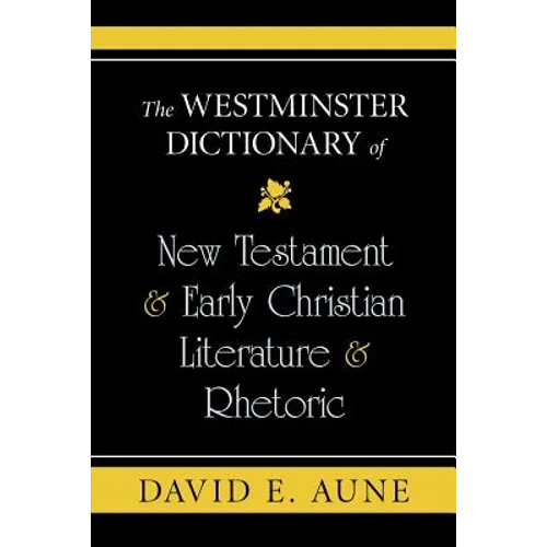 The Westminster Dictionary of New Testament and Early Christian Literature and R