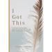 I Got This: A 30-day self guided journal to help you be the best version of yourself