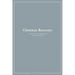 Christian Recovery: A Twelve-Step Approach to Discipleship