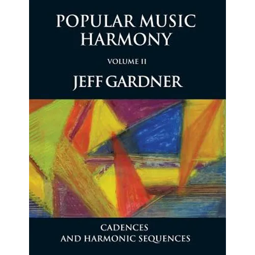 Popular Music Harmony Vol. 2 - Cadences and Harmonic Sequences